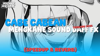 DJ CABE CABEAN MENGKENE SOUND DAFF FX (SPEEDUP & REVERB)