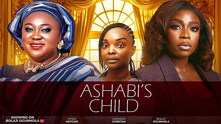 ASHABI’S CHILD(LATEST 2025 NIGERIANMOVIE)- BOLAJI OGUNMOLA, MICHAEL DAPPA,DARASIMI OGBETAH.