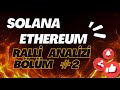 SOLANA & ETHEREUM RALLİ ANALİZİ - altcoin market analysis today