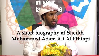A short biography of Sheikh Muhammed Adam Ali Al Ethiopi