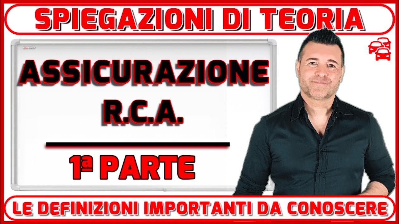 L’ASSICURAZIONE R.C.A. 1º PARTE -  SPIEGAZIONI TEORICHE PER L’ESAME - TUTTO QUELLO CHE SERVE SAPERE
