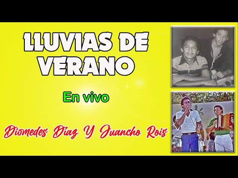 lluvias de verano en vivo diomedes diaz y juancho ...