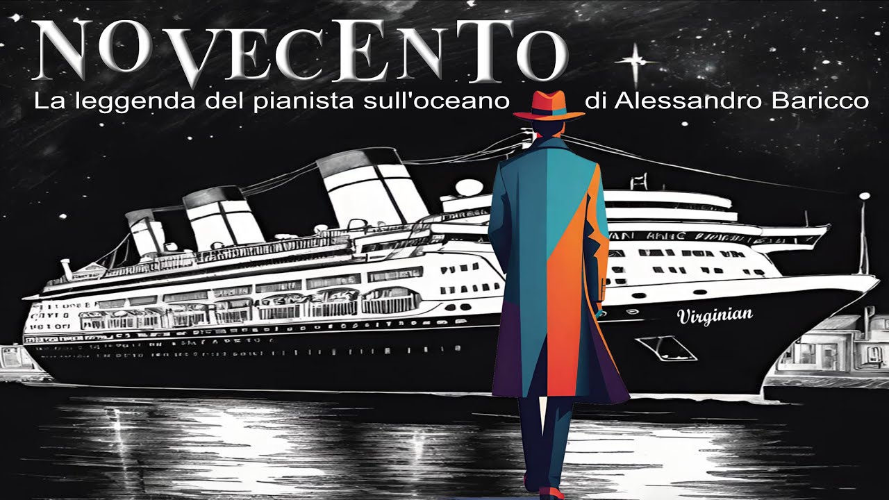 NOVECENTO "La leggenda del pianista sull'oceano" di Alessandro Baricco