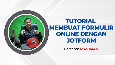 Tutorial Membuat Formulir Online dengan Jotform