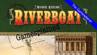Riverboat Gamesplained - Part 1