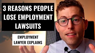 Top 3 Reasons People Lose Employment Lawsuits