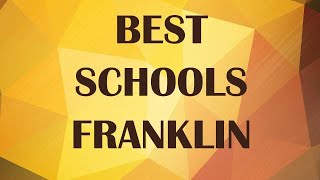 Best Schools Around Franklin United States