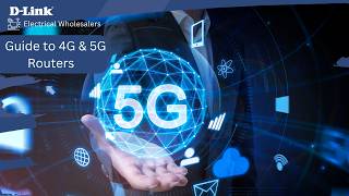 D-Link UKI | Electrical Wholesalers Series — 4G & 5G Routers Introduction