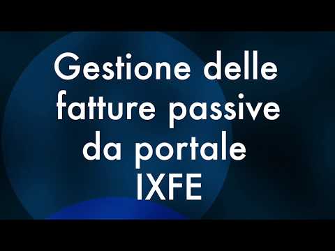 Gestione delle fatture passive da portale IXFE