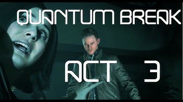 Quantum Break Hard Difficulty Walkthrough Act 3 on Xbox One