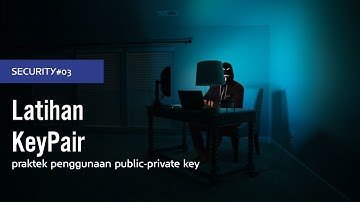 Security Series #03 : Latihan Keypair
