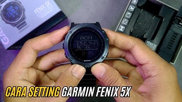 Cara Setting Jam Tangan Garmin Fenix 5X