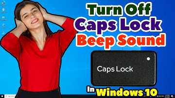 How To Turn Off Caps Lock Beep Sound In Windows 10 PC or Laptop