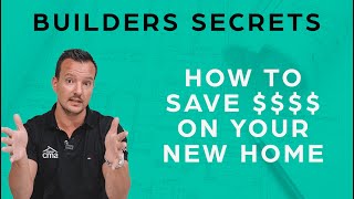 Builders Secrets: How To Save $$$$ On Your New Home!
