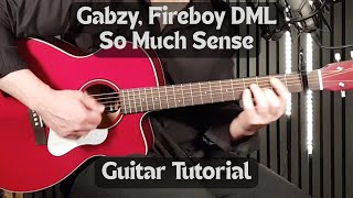 Gabzy \u0026 Fireboy DML – So Much Sense | Guitar Tutorial for Smooth Afro Vibes