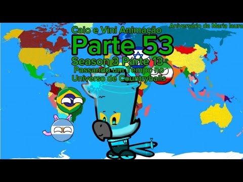 Caio e Vini Animação Parte 53 (S3 P13) Passando um Tempo no Universo de Countryballs (2/2)