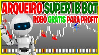 ROBÔ GRATUITO PARA PROFITCHART BASEADO EM INSIDE BAR - ARQUEIRO SUPER IB BOT