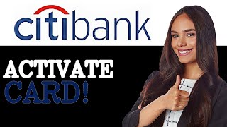 How To Activate Citi Bank Debit Card (2025)