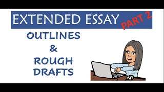 Extended Essay - Outlines & Rough Drafts - PART 2