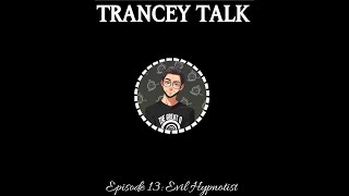 Evil Hypnotist - Trancey Talk - #13