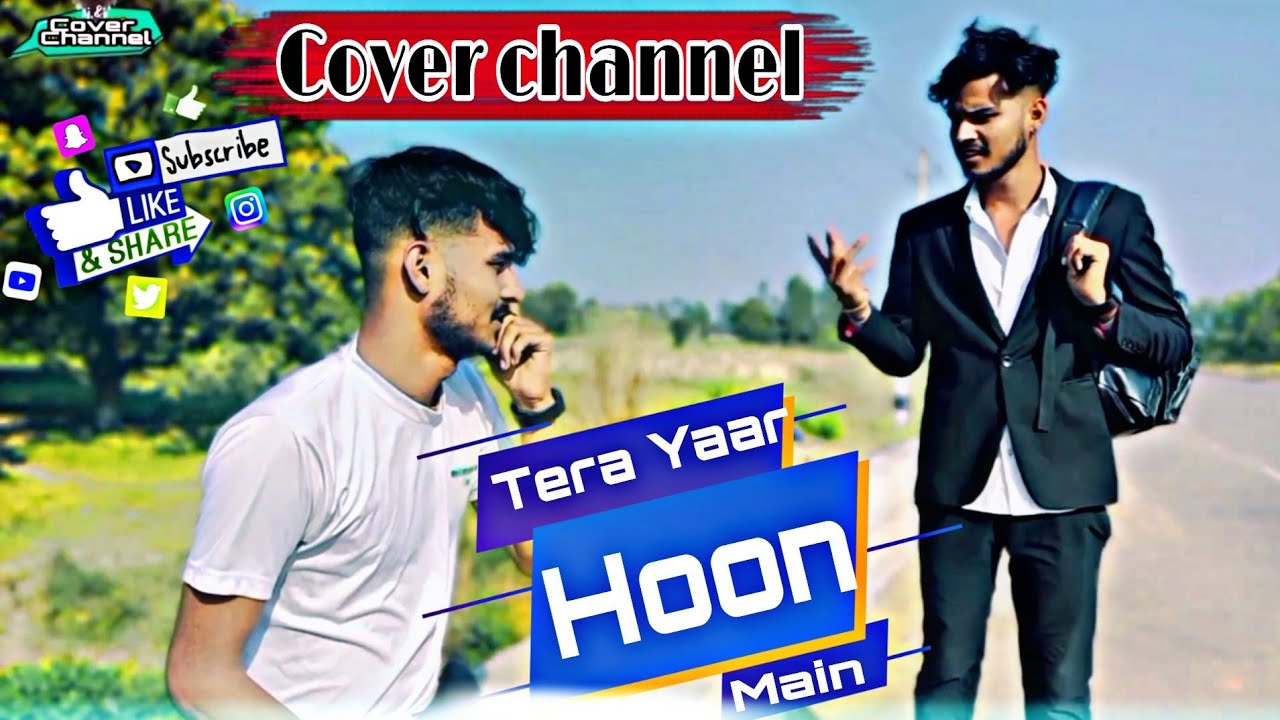 Tera Yaar Hoon Main ll Rupesh Mandal ll Cover Channel