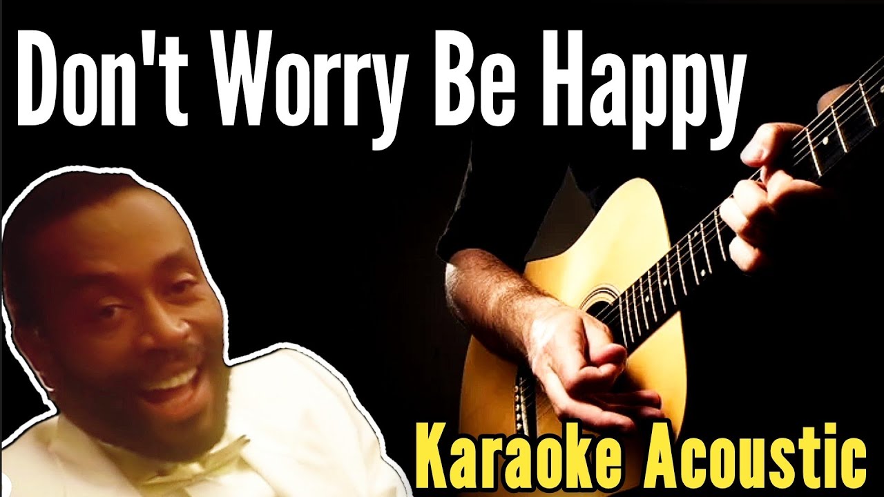 Don't Worry Be Happy - Bobby mcFerrin (Karaoke Acoustic Guitar KAG)# ...