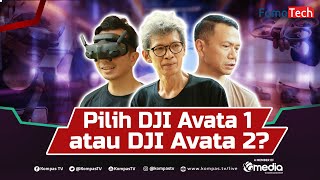 Mau Pilih Mana DJI Avata 1 atau DJI Avata 2? | Fomotech