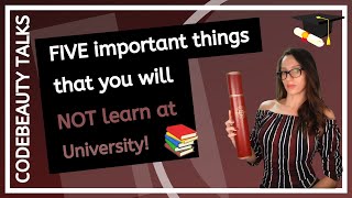 Five Important Things That You Will Not Learn At University - Codebeauty Talks 2025