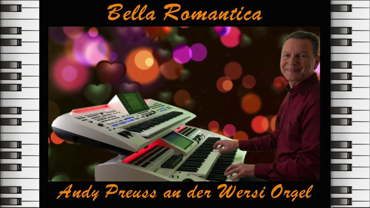 Bella Romantica 🌹❤️ - Andy Preuss an der Wersi Orgel & Tyros 5 Keyboard - Instrumental Cover