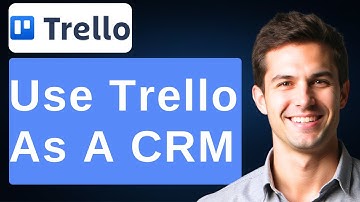 How To Use Trello As A CRM [2025 Guide]
