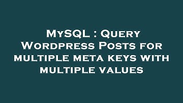 MySQL : Query Wordpress Posts for multiple meta keys with multiple values
