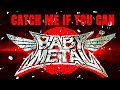 BABYMETAL - Catch Me If You Can (Official Audio)