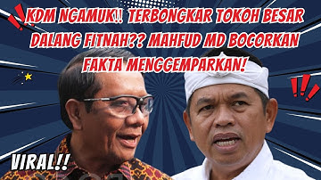 KDM NGAMUK‼️TERBONGKAR TOKOH BESAR DALANG FITNAH??MAHFUD MD BOCORKAN FAKTA MENGGEMPARKAN!