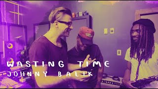 Johnny Balik - Wasting Time (Official Music Video)