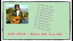 EKA JAYA Album Ada Sing Ada  - Durasi: 40:27. 