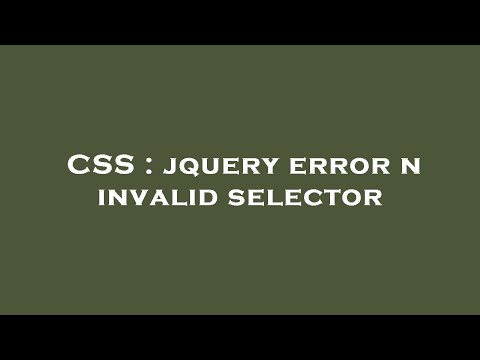 CSS : jquery error n invalid selector