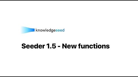 Seeder Release Notes 1.5 - New functions