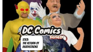 DC Comics: The Return Of Deathstroke(S1E3)
