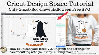 Cricut Design Space Tutorial -How to Upload & Arrange this Week's Free Cute Ghost Boo-Lieve Free SVG