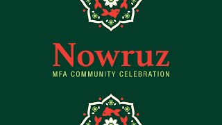 MFA Community Celebration: Nowruz