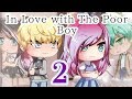 GLMM-"In Love with the Poor Boy 2"~GACHA LIFE LOVE STORY-Seym_DNA