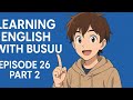 Learn English with Busuu – Episode 26 Part 2 | تحدث بطلاقة خطوة بخطوة!