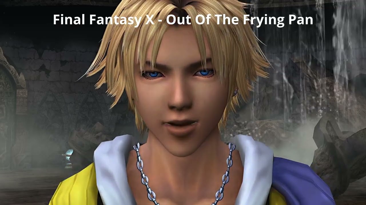 Soundtrack: Final Fantasy X - Out Of The Frying Pan