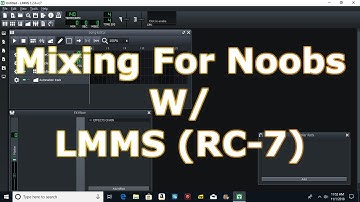 Mixing For Noobs W/ LMMS 1.2.0  (RC-7)