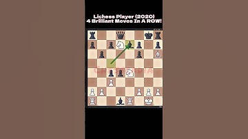 Lichess Player (2020) - 4 Brilliant Moves In A ROW! - Chess EDIT!