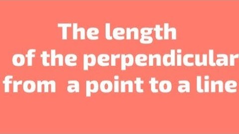 Length of the perpendicular from a point(x1,y1) to the line ax+by+c=0