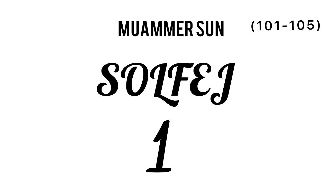 Muammer Sun Solfej 1 (101 - 105) 60 BPM
