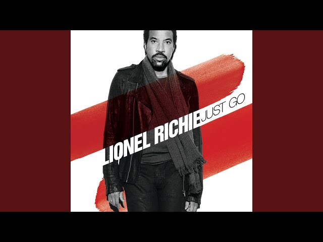 Lionel Richie - Just Go (Lyrics) 