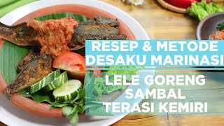 RESEP & METODE DESAKU MARINASIIKAN LELE GORENG SAMBAL TERASI KEMIRI
