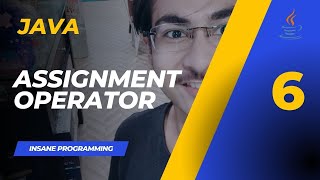 ASSIGNMENT OPERATORS | JAVA FOR ABSOLUTE BEGINNERS